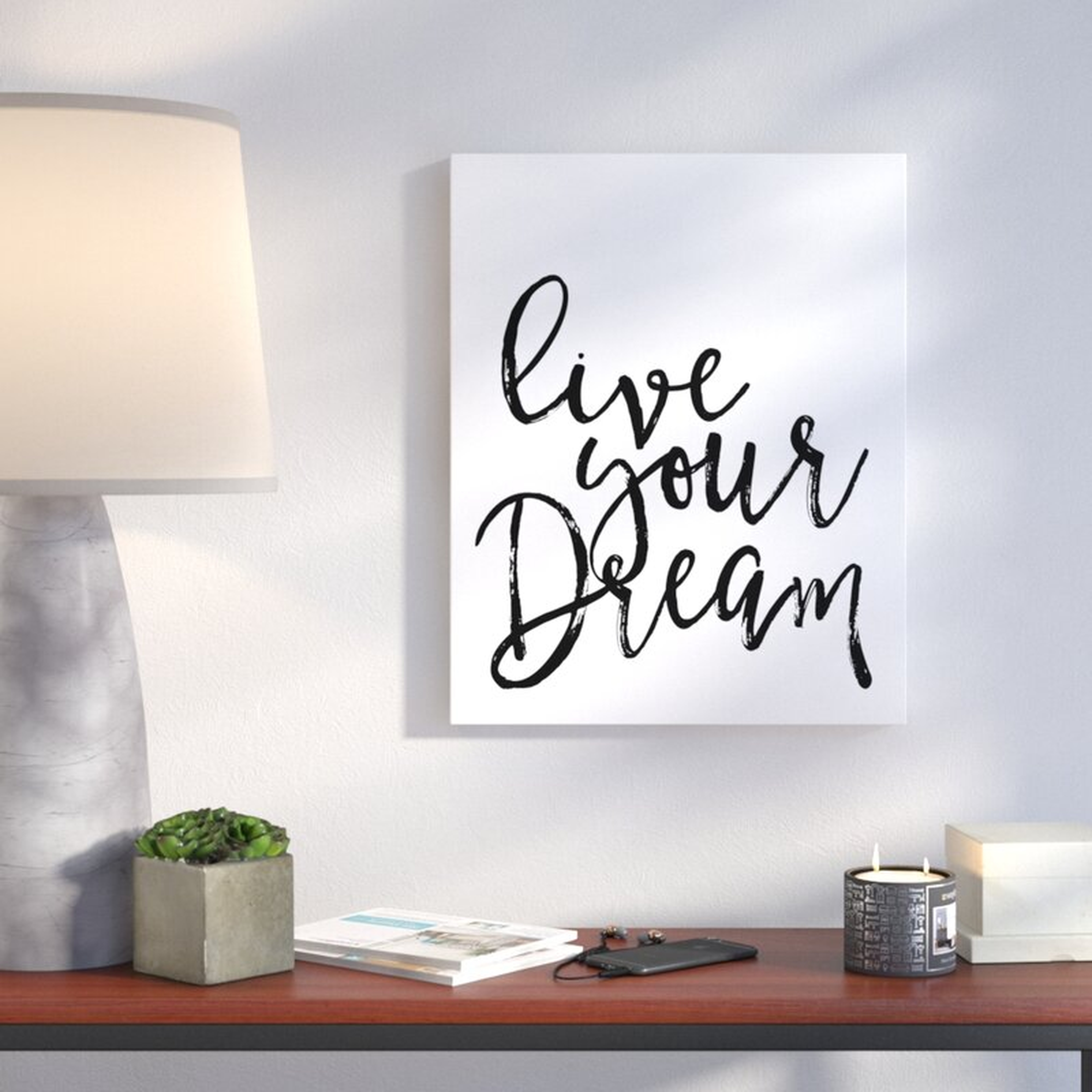 'Live Your Dream' Textual Art on Canvas in White/Black - Wayfair