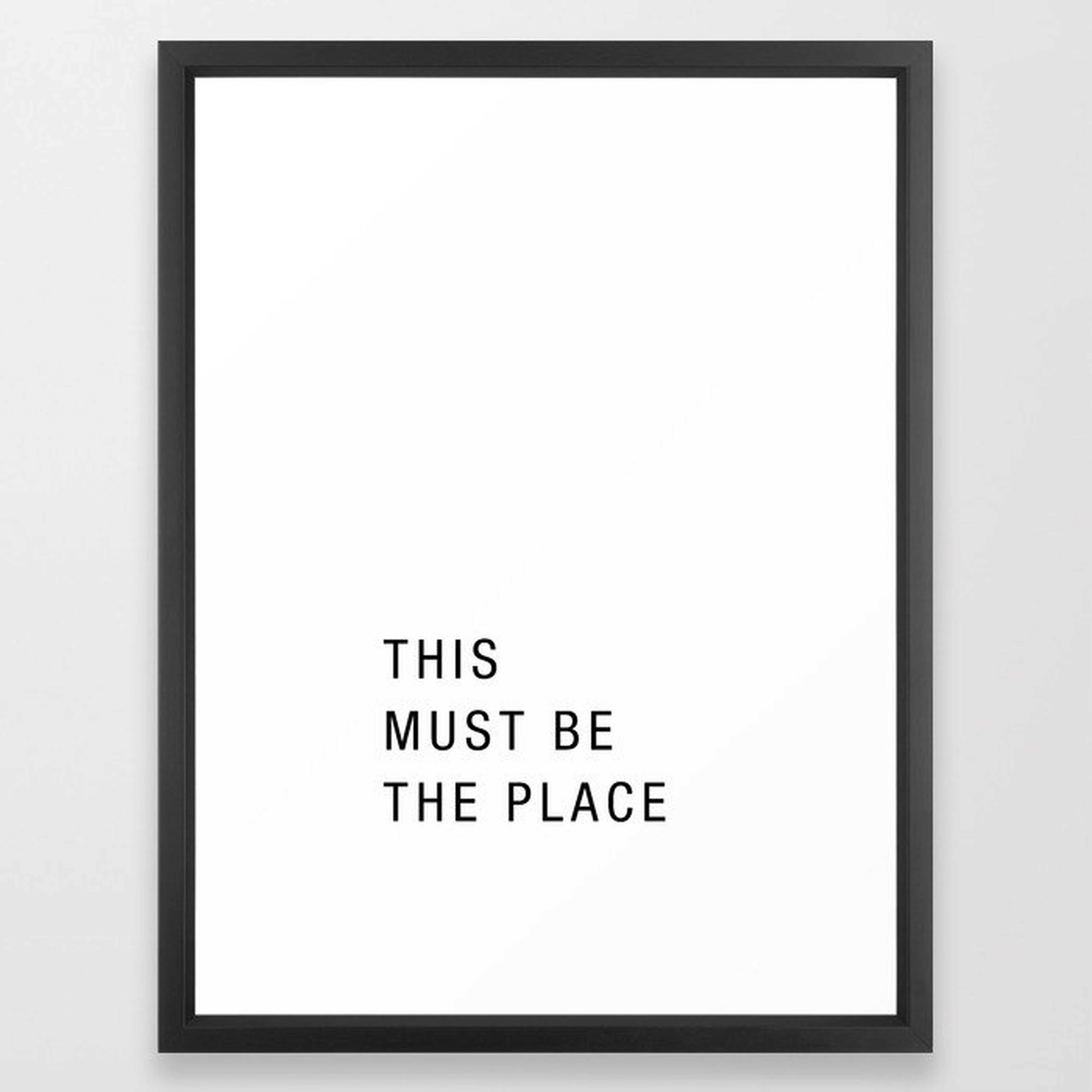 This must be the place Framed Art Print by Standard Prints - Society6