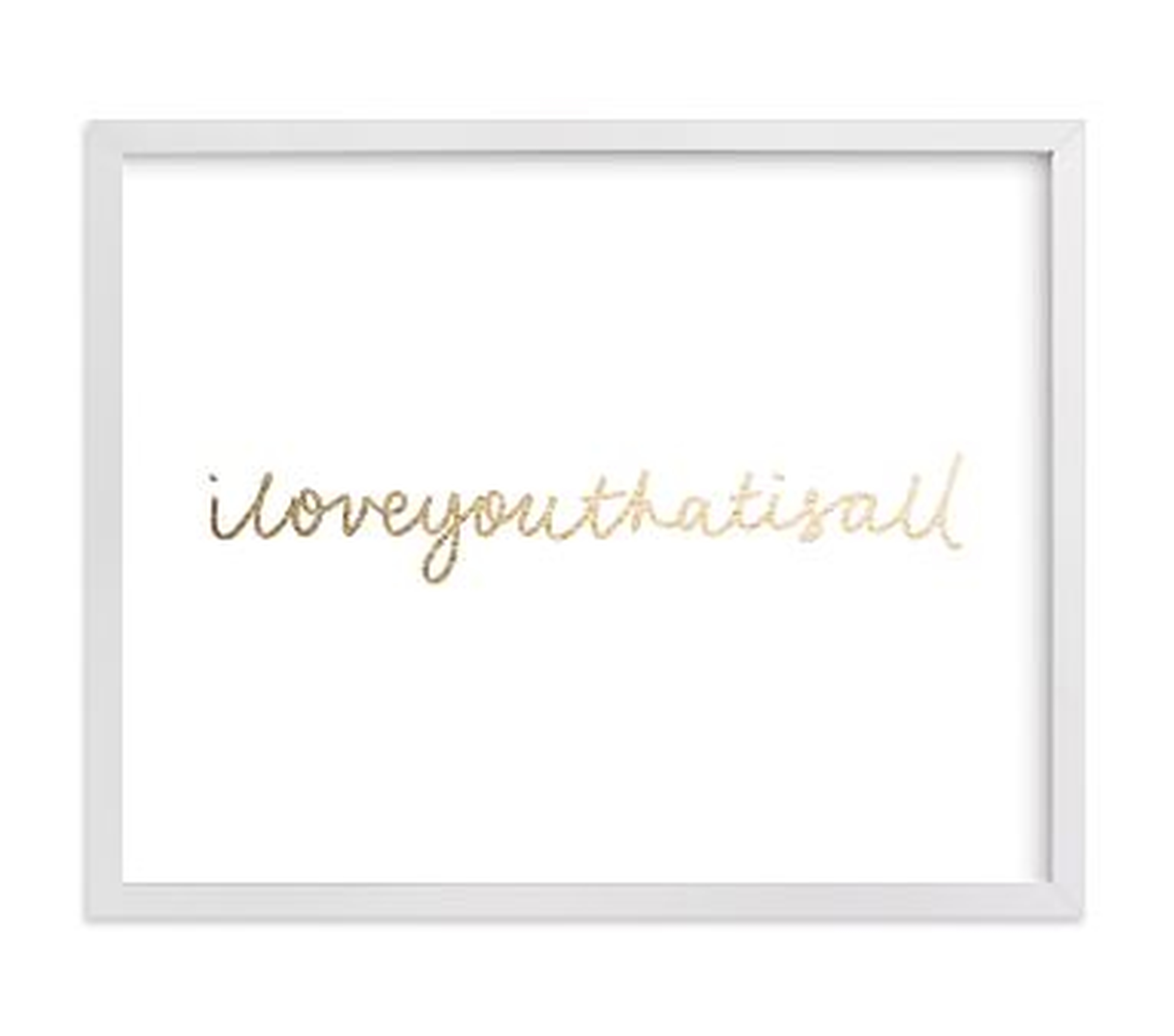 Minted I Love You That Is All by Phrosne Ras, White, 8x10 - Pottery Barn Kids