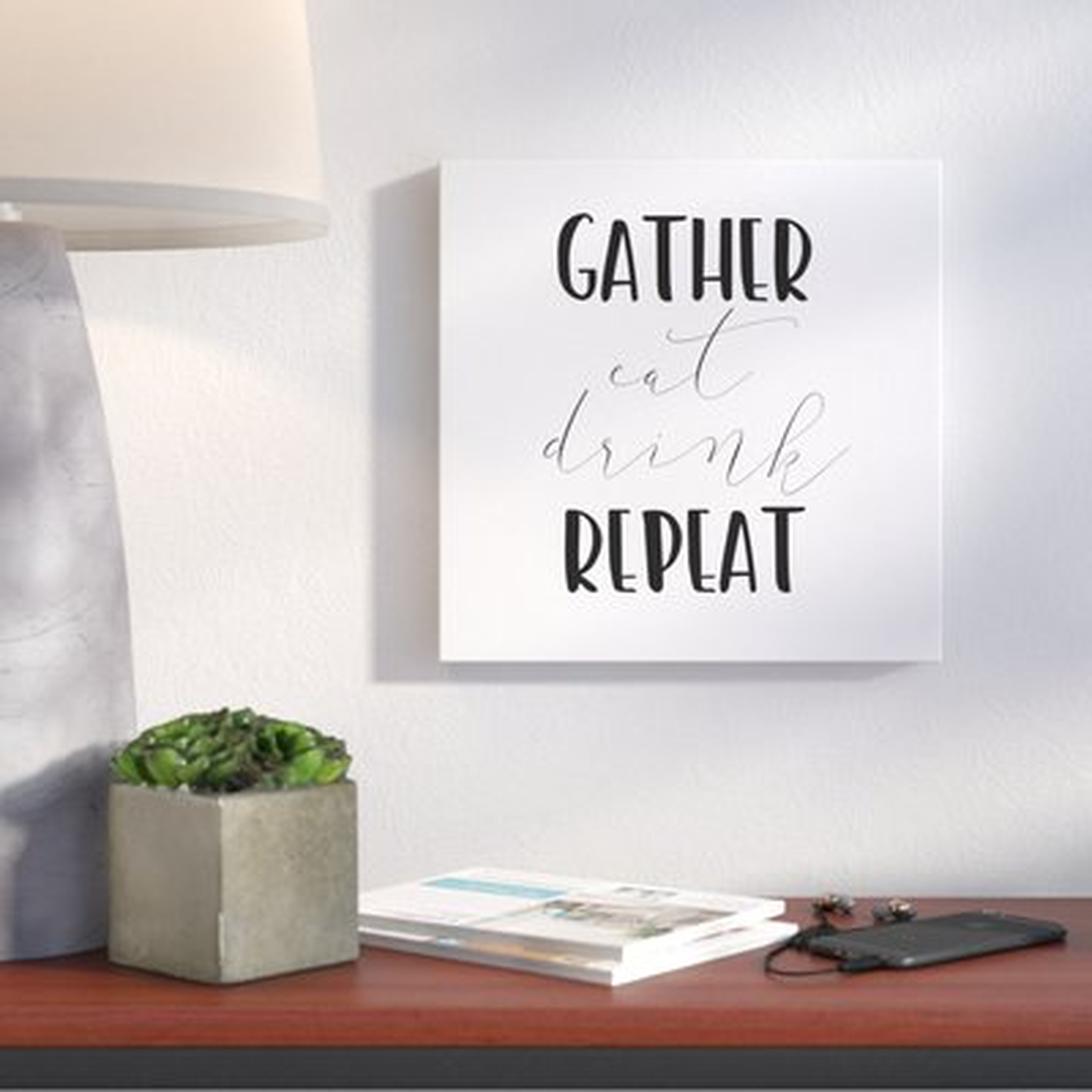 'Gather Eat Drink Repeat' Textual Art on Canvas - Wayfair