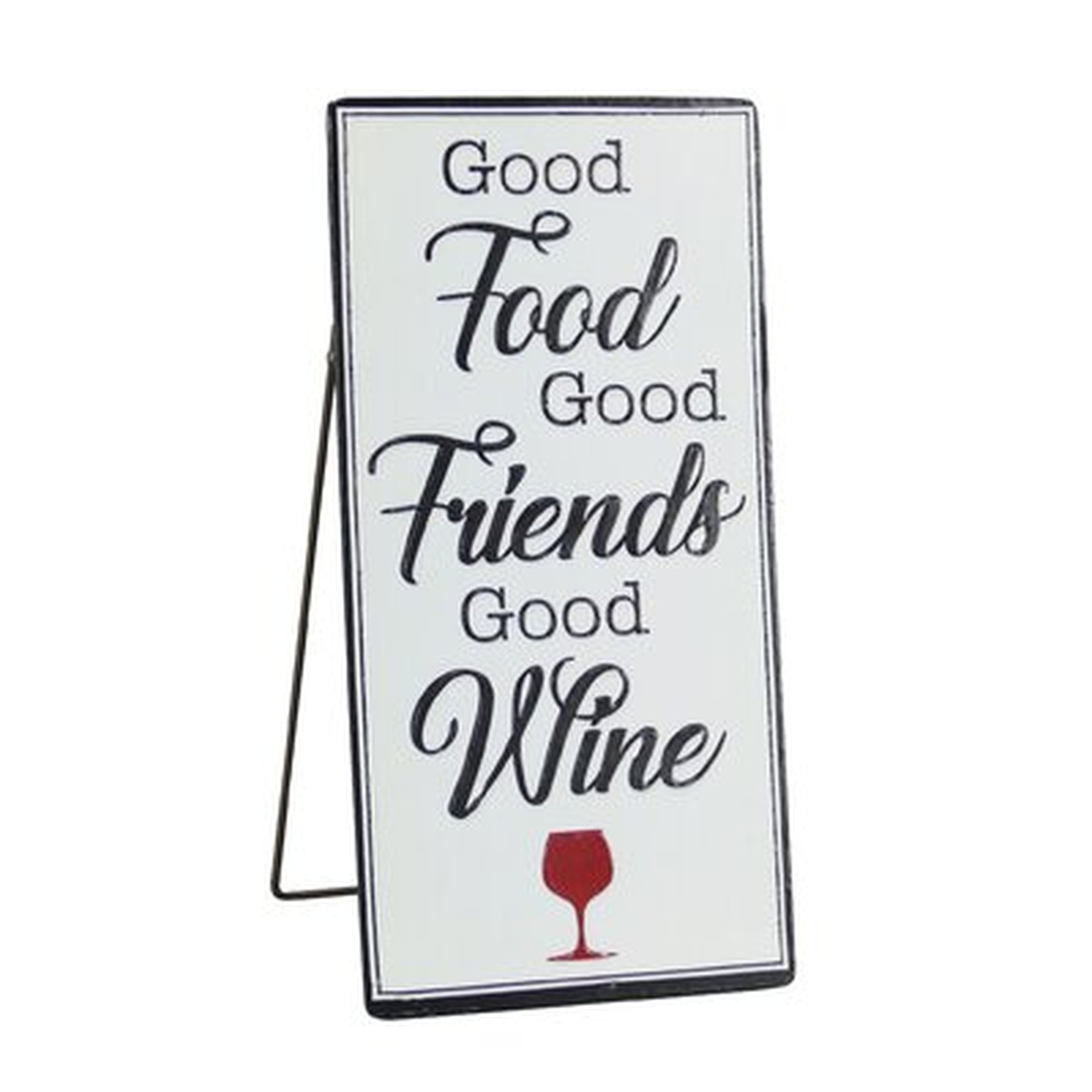 Damiáno Good Food Good Friends Good Wine Free Standing Metal Sign - Wayfair