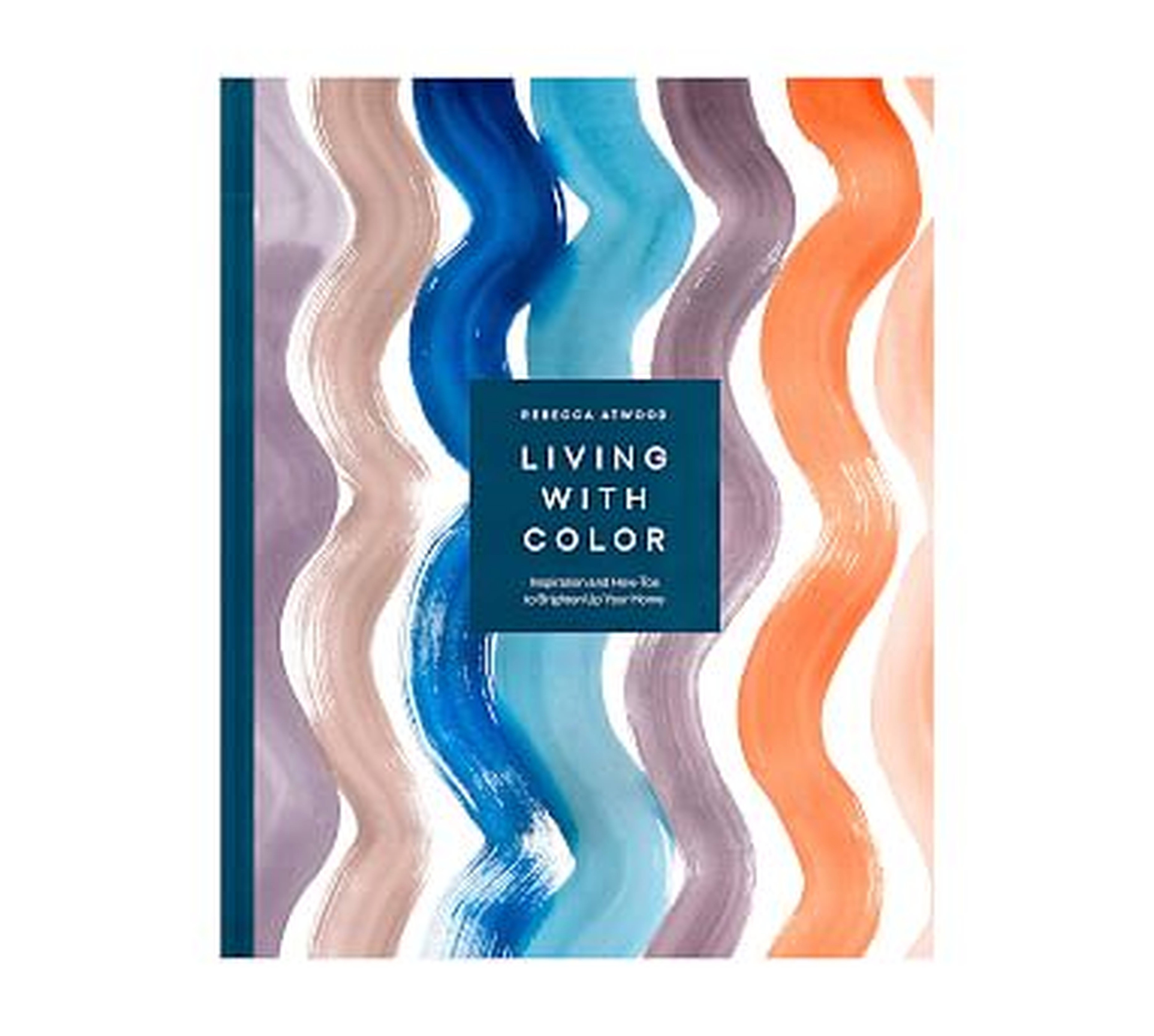 Living With Color by Rebecca Atwood Coffee Table Book - Pottery Barn