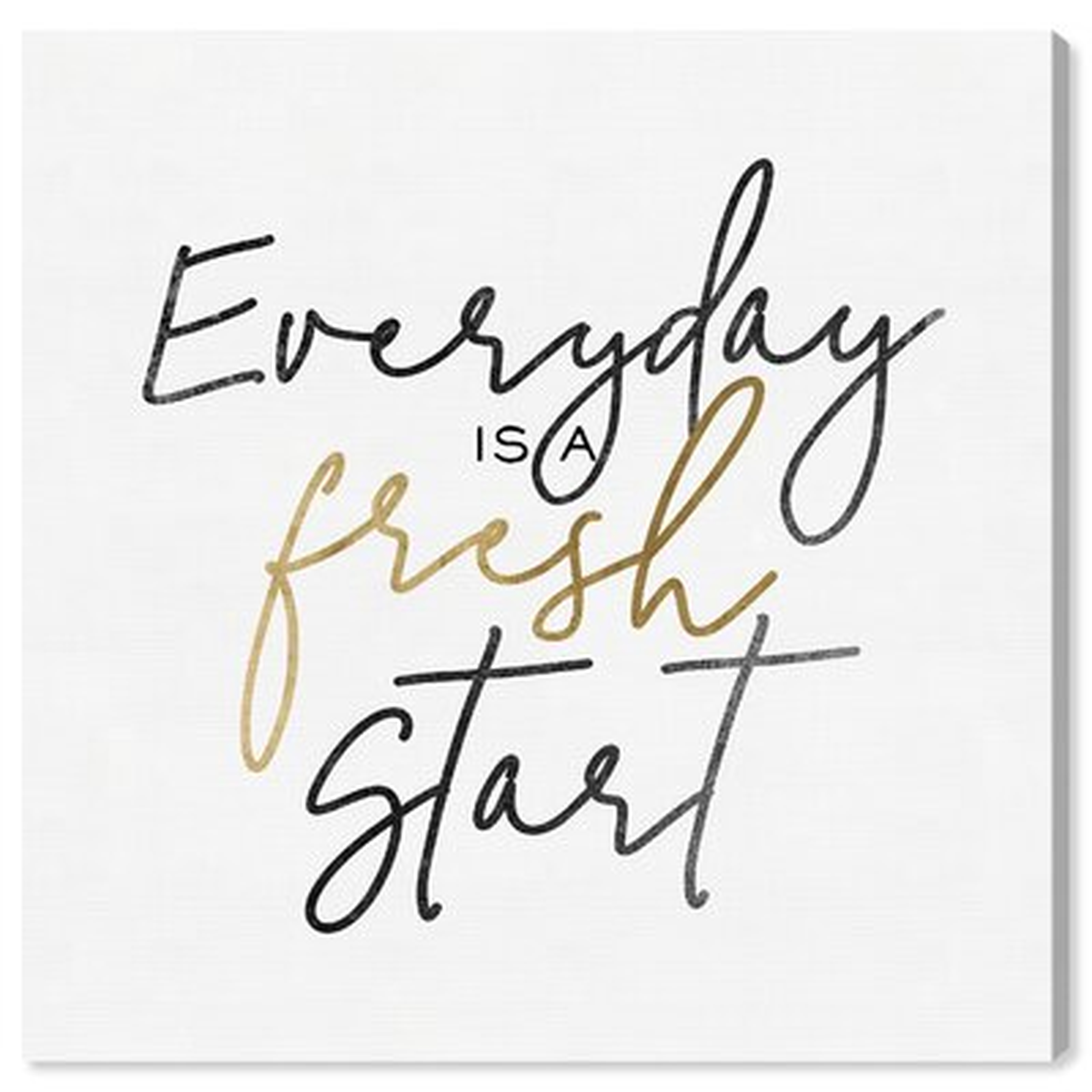 Motivational Quotes & Sayings Everyday Is a Fresh Start Minimal, Wrapped Canvas Textual Art Print, 20" x 20" - Wayfair