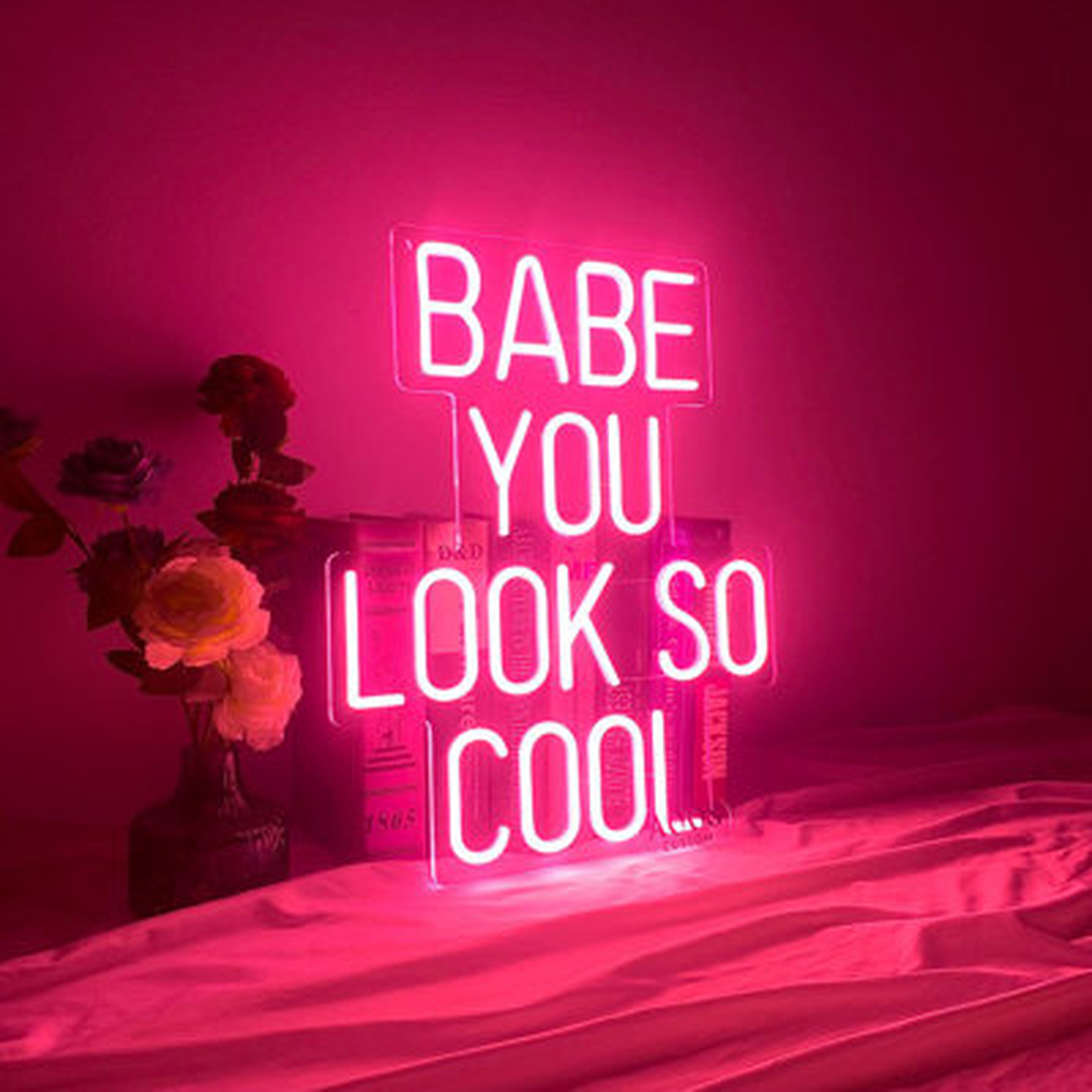 Babe You Look So Cool 15" LED Neon Sign - Wayfair