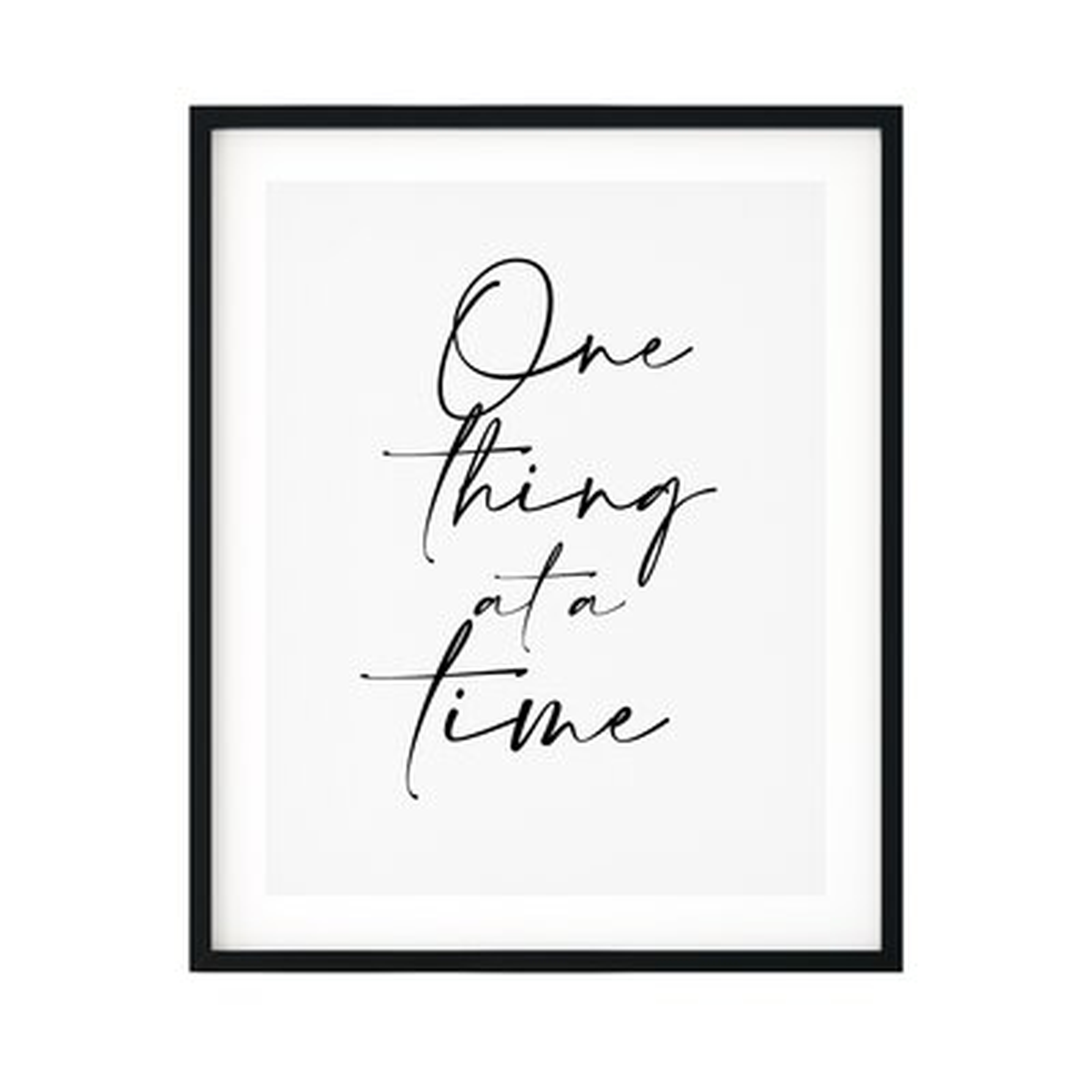One Thing At A Time - Unframed Textual Art - Wayfair