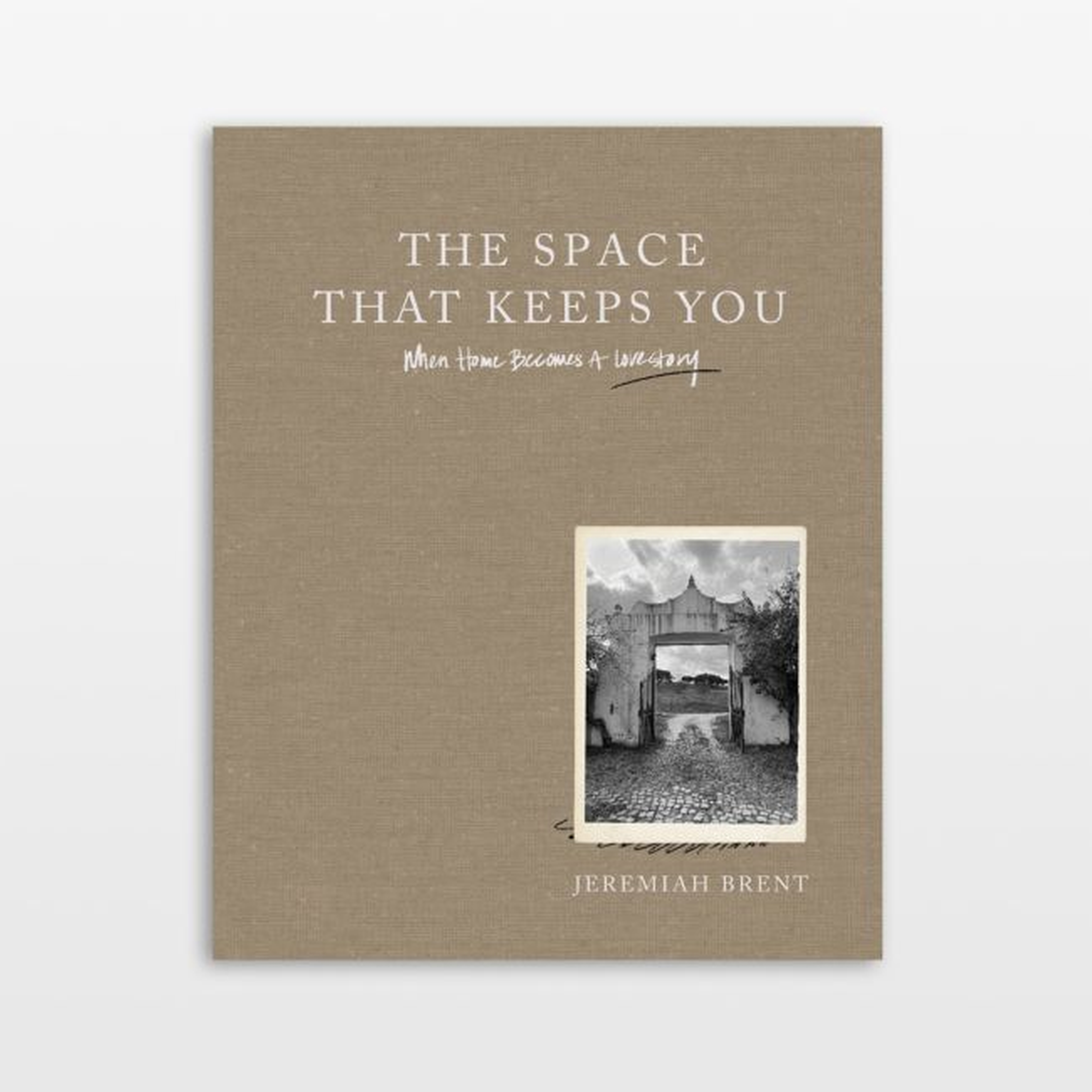 "The Space That Keeps You" Home Decor Book by Jeremiah Brent - Crate and Barrel