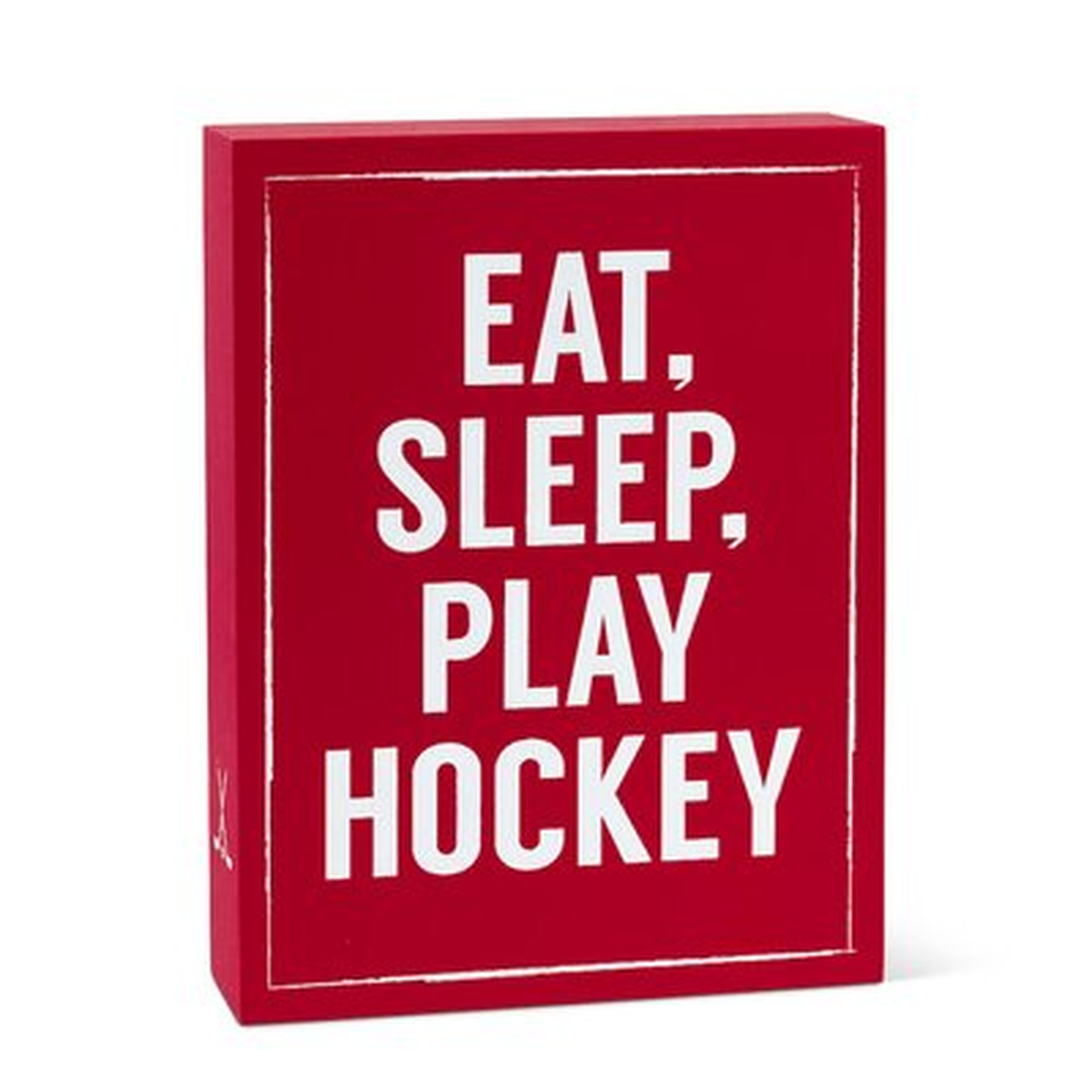 Eat, Sleep, Play Hockey Block Sign - Wayfair