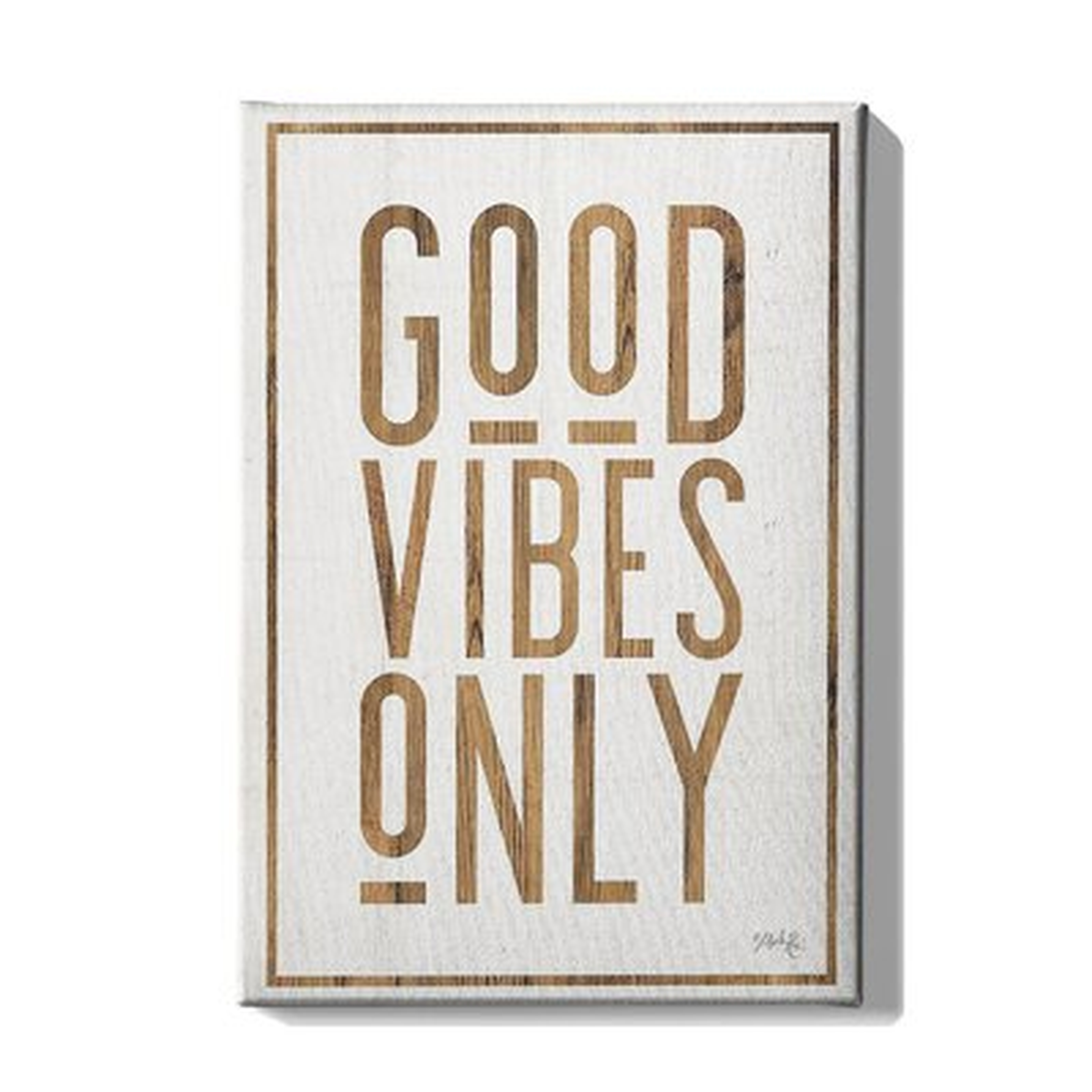 Good Vibes Only Canvas Art Print - Wayfair