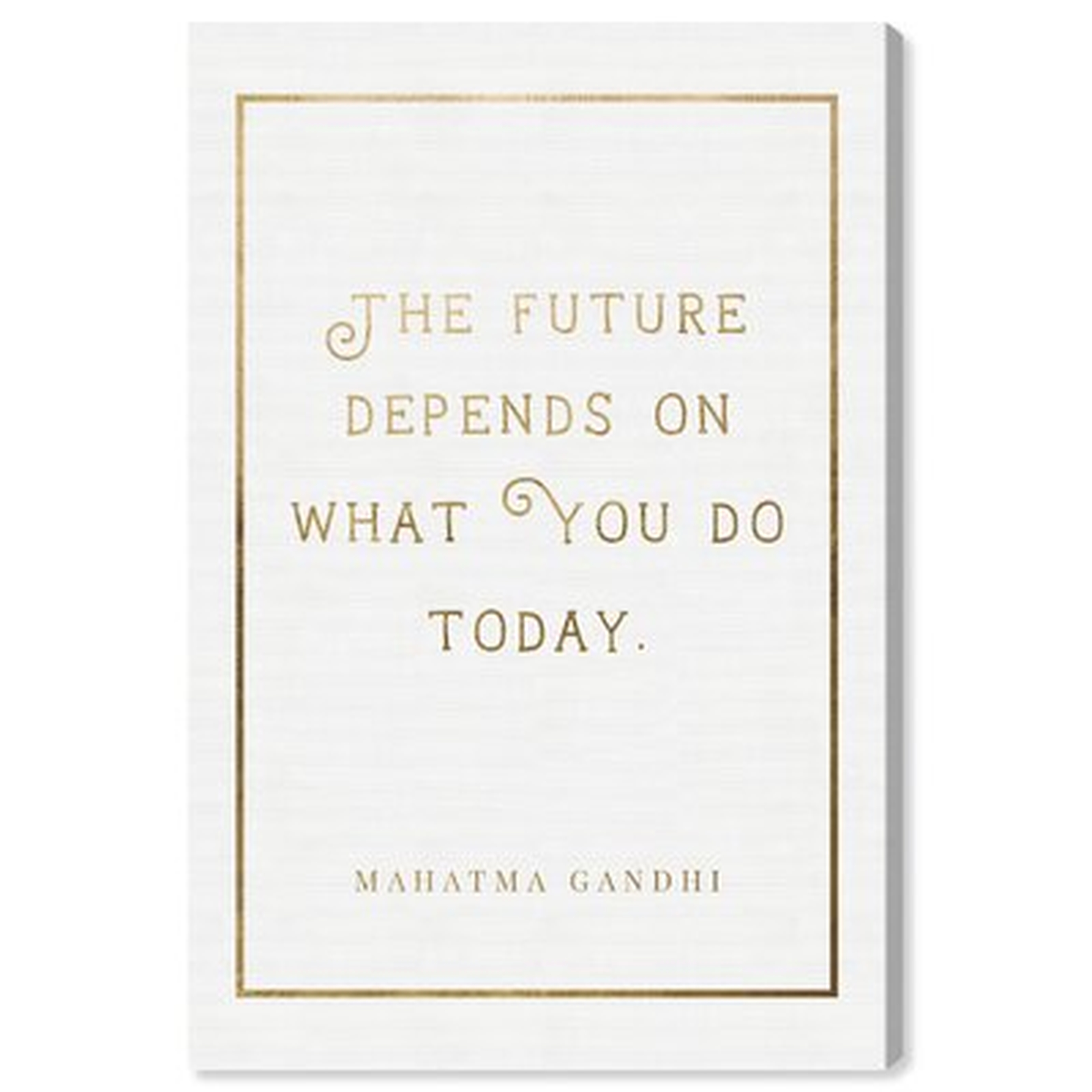 What You Do Today - Graphic Art Print on Canvas - Wayfair