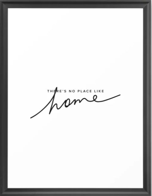 There's No Place Like Home - White Framed Art Print - Image 0