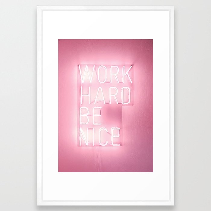 Work Hard, Be Nice Framed Art Print, Vector White Frame, 26" x 38" - Image 0