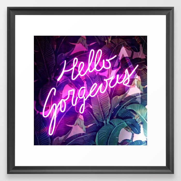 Hello Gorgeous Framed Art Print - Image 0