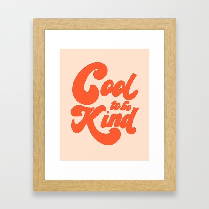 Cool To be Kind Framed Art Print - Image 0