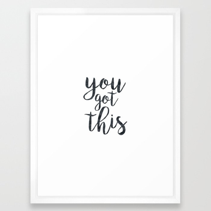 You Got This Motivational Quote Framed Art Print - Image 0