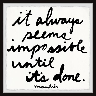 'It Always Seems Impossible Until It's Done' Framed Textual Art - Image 0