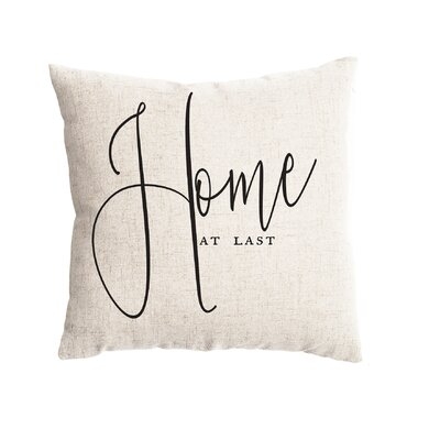 Creighton Home At Last Farmhouse Pillow Cover - Image 0