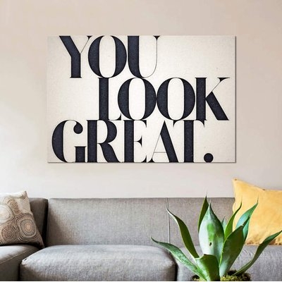 'You Look Great' Textual Art on Canvas - Image 0