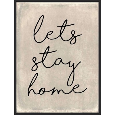 'Lets Stay Home' Framed Textual Art on Canvas - Image 0