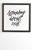 SOMEDAY DOES NOT EXIST - Wall art, black frame, 19x22.4 - mat - Image 0