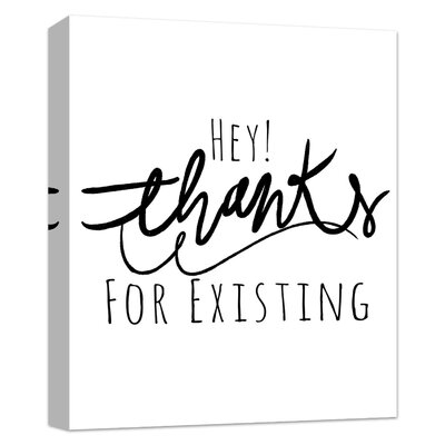 Thanks for Exisring - Wrapped Canvas Textual Art Print - Image 0