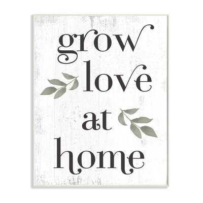 Grow Love at Home Quote Rustic Family Charm Phrase by Design By Melissa Averinos - Graphic Art Print - Image 0