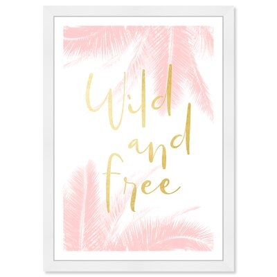 Motivational Quotes and Sayings Wild and Free Blush - Picture Frame Painting Print on Paper - Image 0
