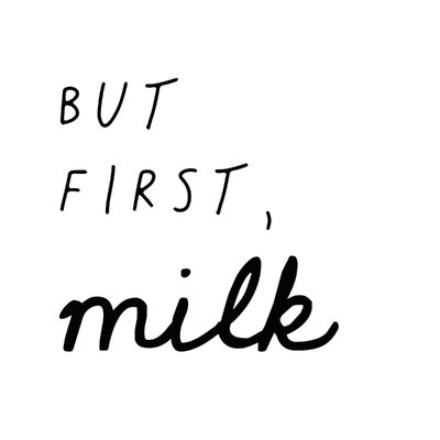 But First Milk - Image 0