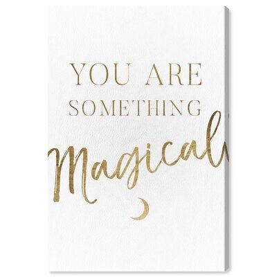 You Are Something Magical Love - Textual Art Print - Image 0