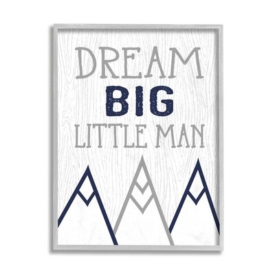 Dream Big Little Man Phrase Rustic Mountain Range by Ashley Calhoun - Graphic Art - Image 0