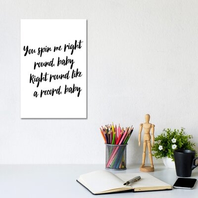 You Spin Me Round (Like a Record) - Textual Art Print - Image 0