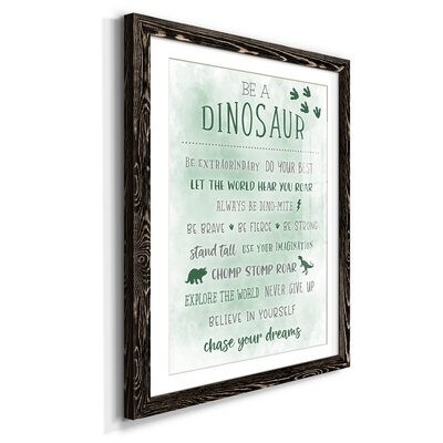  Be A Dinosaur-Premium Framed Print - Ready To Hang - Image 0