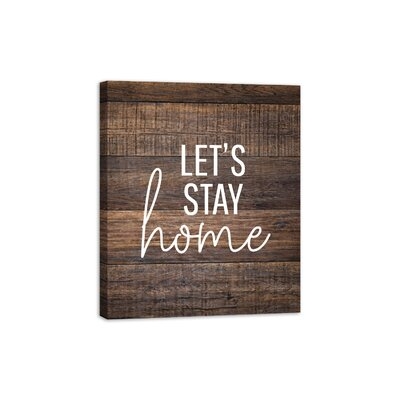 Let's Stay Home - Wrapped Canvas Textual Art Print - Image 0
