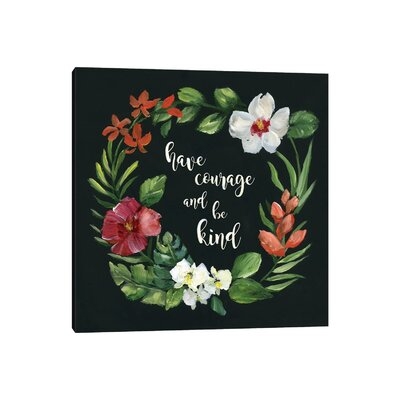 Tropic Wreath Have Courage by Nan - Wrapped Canvas Painting Print - Image 0