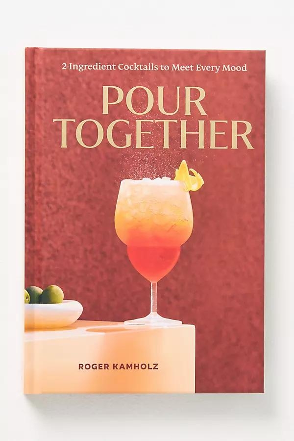Pour Together: A Cocktail Recipe Book - Image 0