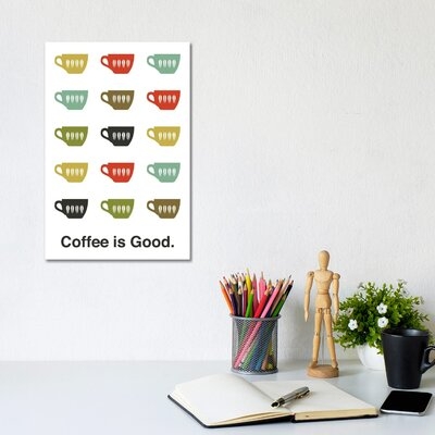 Coffee Is Good - Wrapped Canvas Graphic Art Print - Image 0