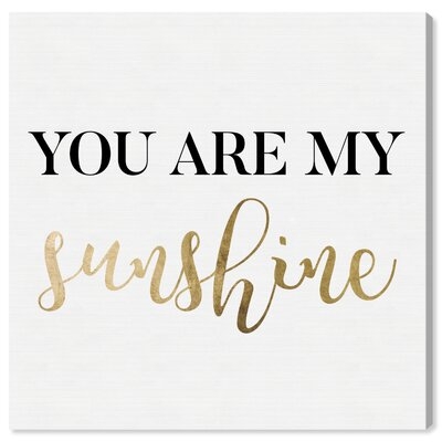 'Typography And Quotes You Are My Sunshine Gold Love Quotes And Sayings' Canvas Art - Image 0