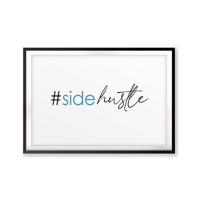 Sidehustle - Picture Frame Textual Art Print on Paper - Image 0