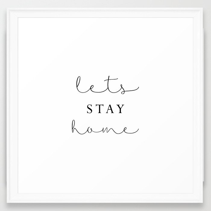 Lets Stay Home Framed Art Print by Sylvia Cook Photography - Scoop White - Medium(Gallery) 20" x 20"-22x22 - Image 0