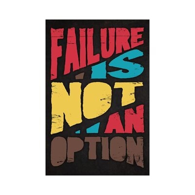 Failure Is Not An Option by Durro Art - Wrapped Canvas Gallery-Wrapped Canvas Giclée - Image 0