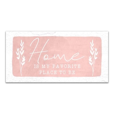 Home Is My Favorite Place To Be Print On Canvas - Image 0