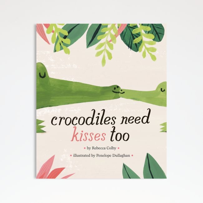 Crocodiles Need Kisses Too Kids Book by Rebecca Colby - Image 0