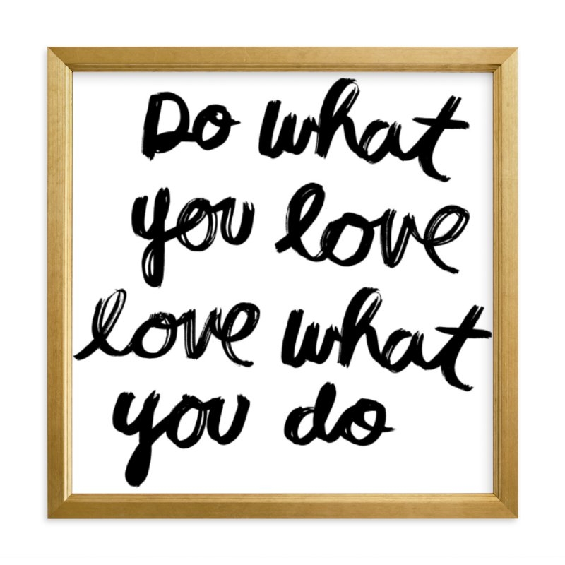 Do What You Love Art Print, 11 x 11 - Image 0