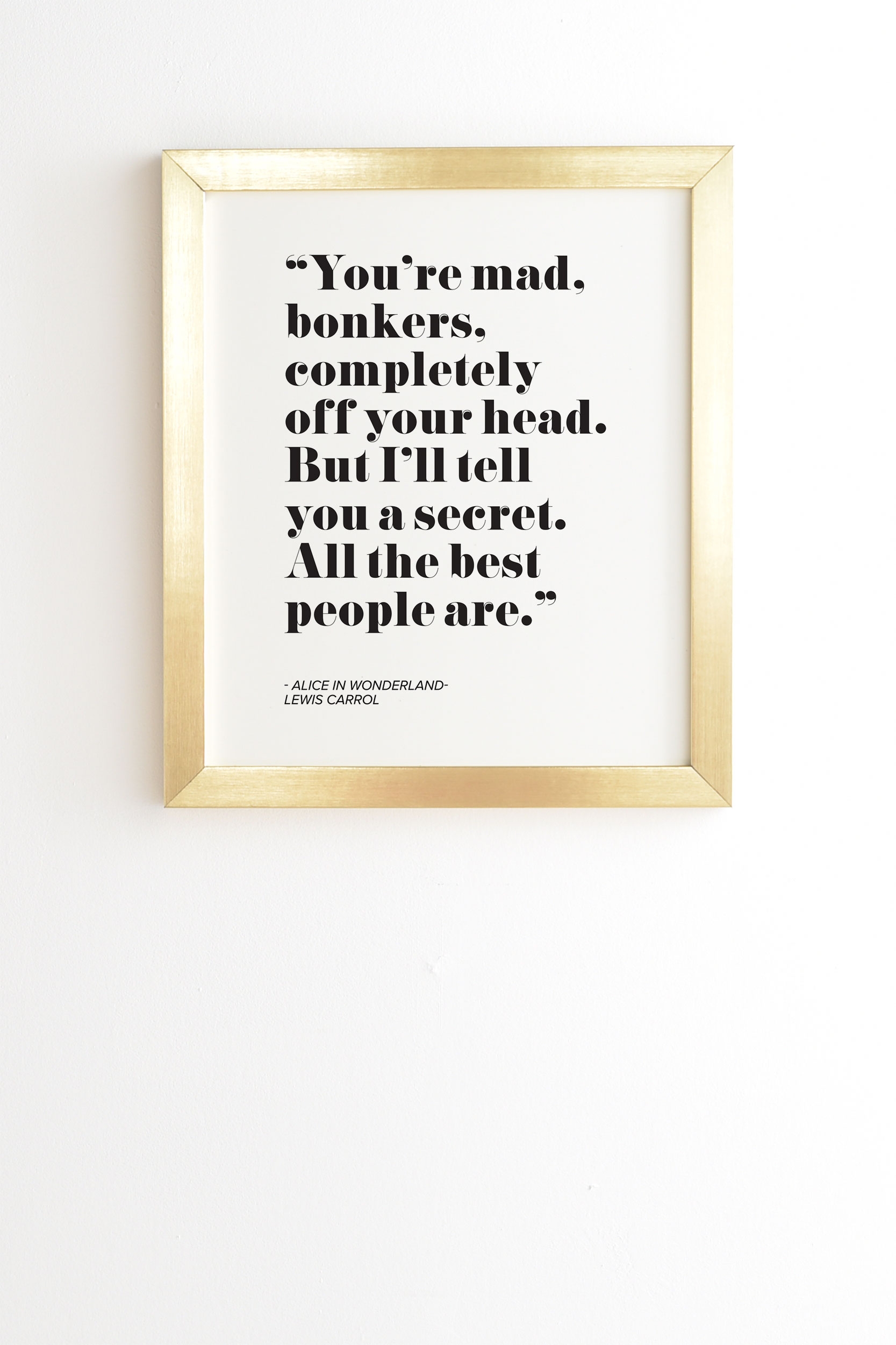 Alice In Wonderlad Quote by Mambo Art Studio - Framed Wall Art Basic Gold 8" x 9.5" - Image 0
