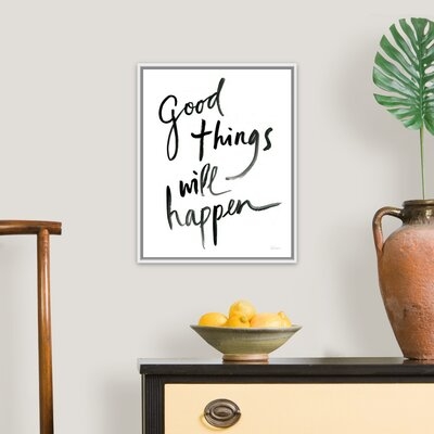 Good Things Will Happen by Sue Schlabach - Textual Art Print on Canvas - Image 0