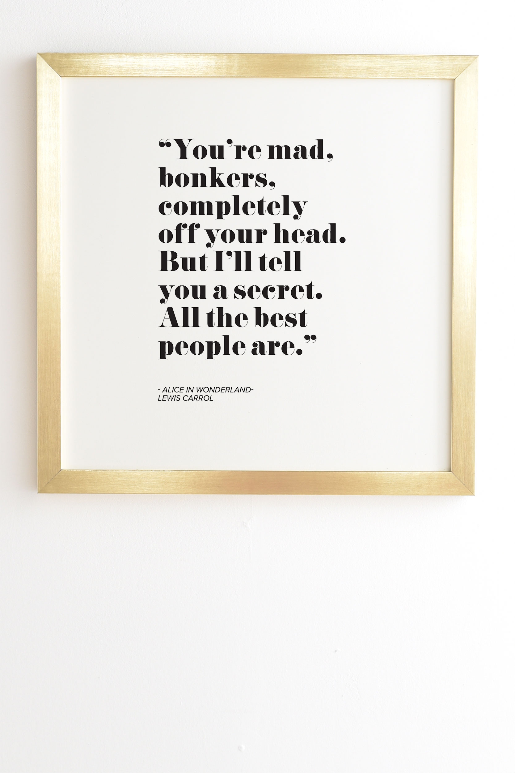 Alice In Wonderlad Quote by Mambo Art Studio - Framed Wall Art Basic Gold 8" x 9.5" - Image 1