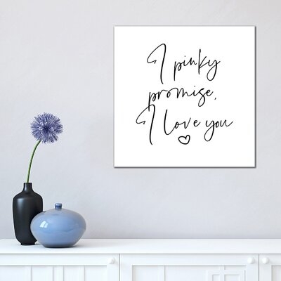 I Pinky Promise I Love You by Mambo Art Studio - Textual Art - Image 0
