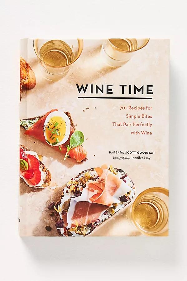Wine Time: 70+ Recipes for Simple Bites That Pair Perfectly with Wine - Image 0