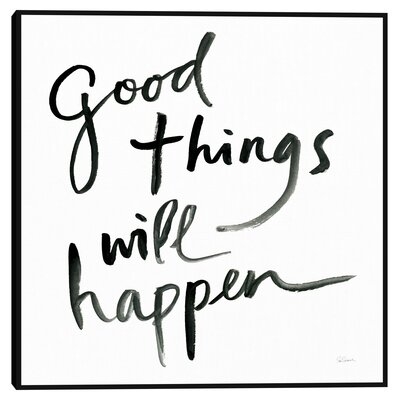 Good Things Will Happen by Sue Schlabach - Picture Frame Textual Art Print on Canvas - Image 0