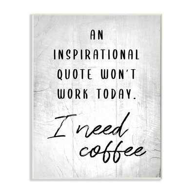 Hilarious I Need Coffee Inspirational Joke Black White by Marilyn Hageman - Graphic Art Print - Image 0