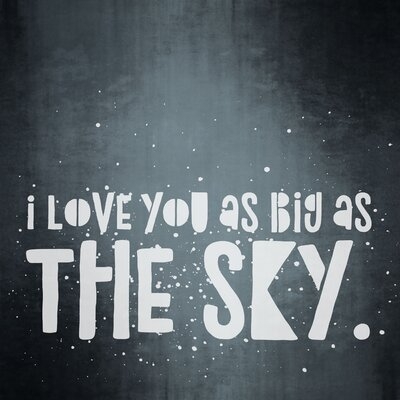 I Love You as Big as the Sky by Graffitee Studios - Wrapped Canvas Textual Art Print - Image 0
